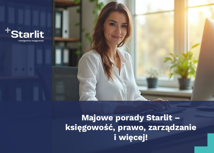 Majowe porady STARLIT- księgowość, kadry, zarządzanie i więcej!